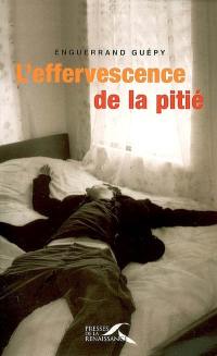 L'effervescence de la pitié