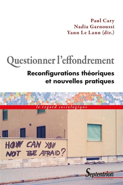 Questionner l'effondrement : reconfigurations théoriques et nouvelles pratiques