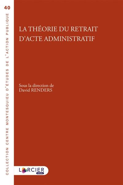 La théorie du retrait d'acte administratif