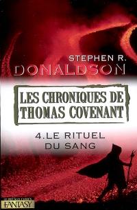 Les chroniques de Thomas Covenant. Vol. 4. Le rituel du sang