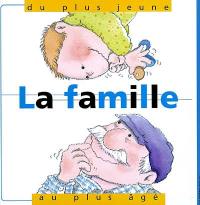 La famille : du plus jeune au plus âgé