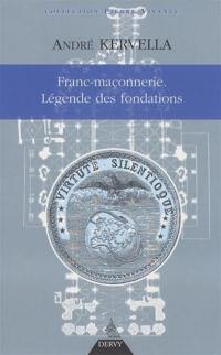 Franc-maçonnerie : la légende des fondations