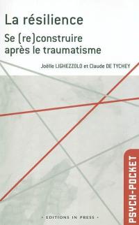 La résilience : se (re)construire après le traumatisme