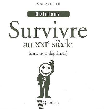 Survivre au XXIe siècle (sans trop déprimer)