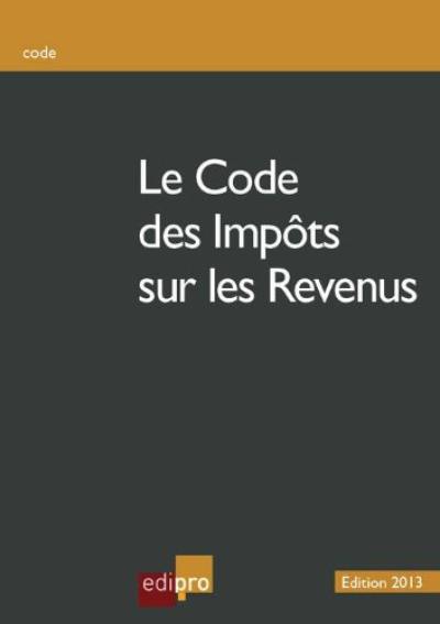 Code des impôts sur les revenus : exercice d'imposition 2013, revenus 2012