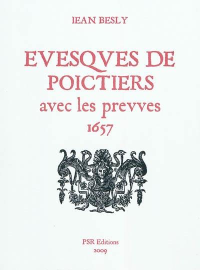 Evesques de Poictiers avec les preuves