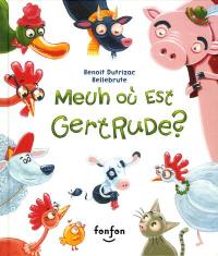 Meuh où est Gertrude ?