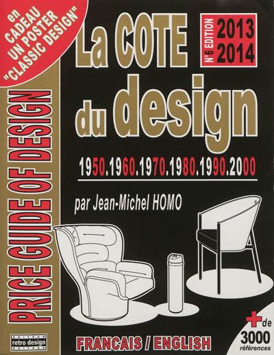 La cote du design 1950, 1960, 1970, 1980, 1990, 2000 : + de 3.000 références. Price guide of design 1950, 1960, 1970, 1980, 1990, 2000