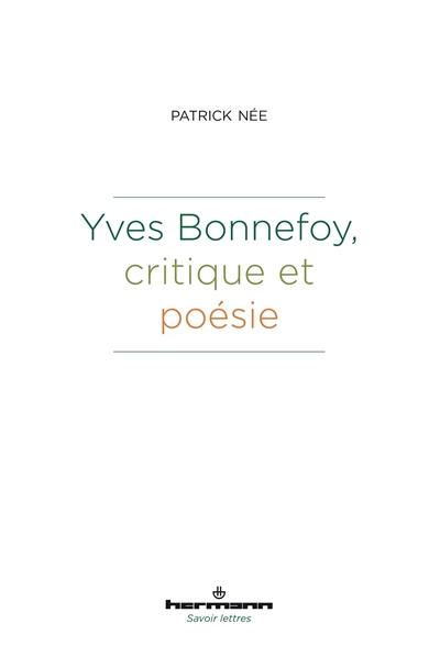 Yves Bonnefoy, critique et poésie