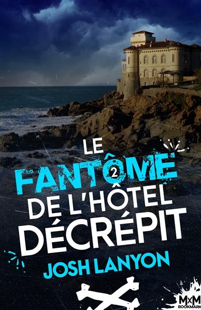 Le peintre et le vétéran mènent l'enquête. Vol. 2. Le fantôme de l'hôtel décrépit