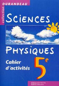 Sciences physiques, 5e : cahier d'activités