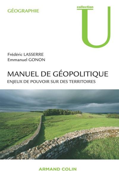 Manuel de géopolitique : enjeux de pouvoir sur des territoires