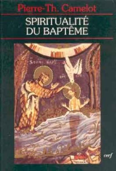 La Spiritualité du baptême : baptisés dans l'eau et l'Esprit