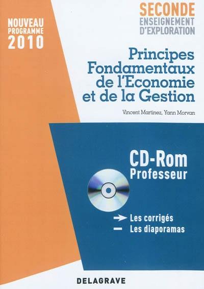 Principes fondamentaux de l'économie et de la gestion : seconde enseignement d'exploration, nouveau programme 2010 : CD-ROM professeur