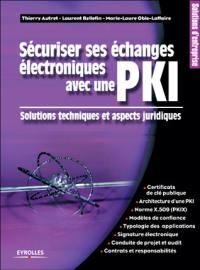 Sécuriser ses échanges électroniques avec une PKI : solutions techniques et aspects juridiques