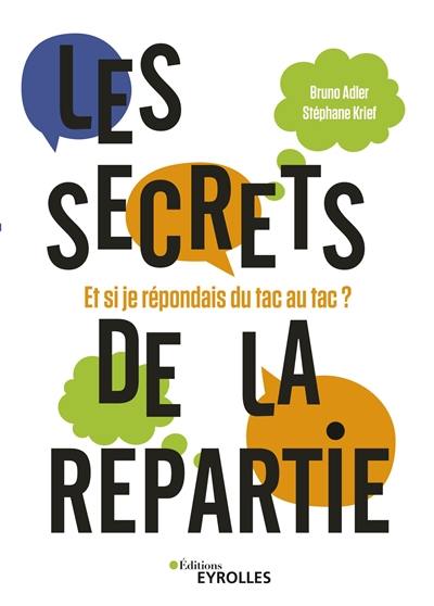 Les secrets de la répartie : et si je répondais du tac au tac ?