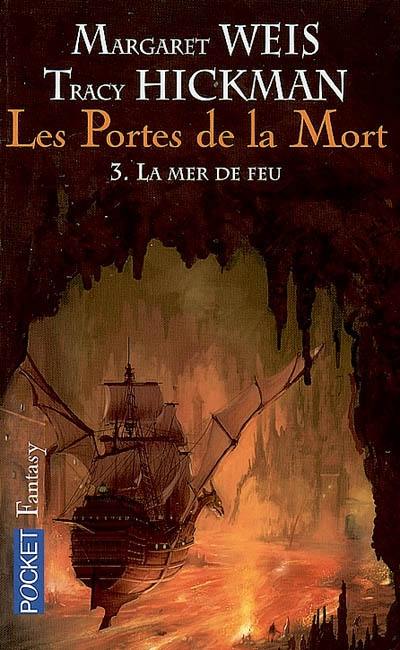 Les portes de la mort. Vol. 3. La mer de feu