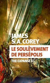 The expanse. Vol. 7. Le soulèvement de Persépolis