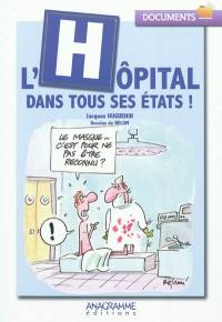 L'hôpital dans tous ses états !