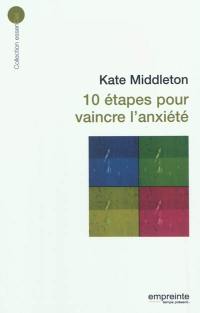 10 étapes pour vaincre l'anxiété