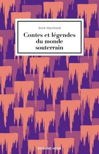 Contes et légendes du monde souterrain