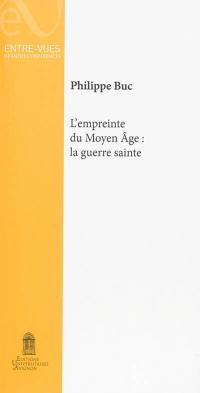 L'empreinte du Moyen Age : la guerre sainte