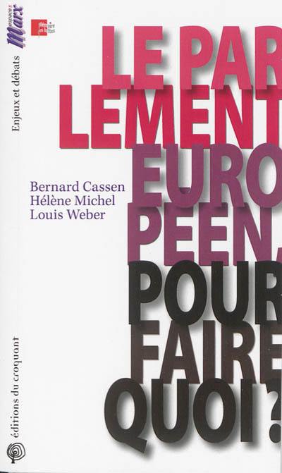 Le Parlement européen, pour faire quoi ?