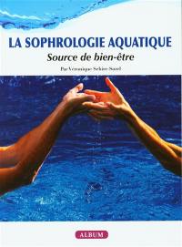 La sophrologie aquatique : source de bien-être : album