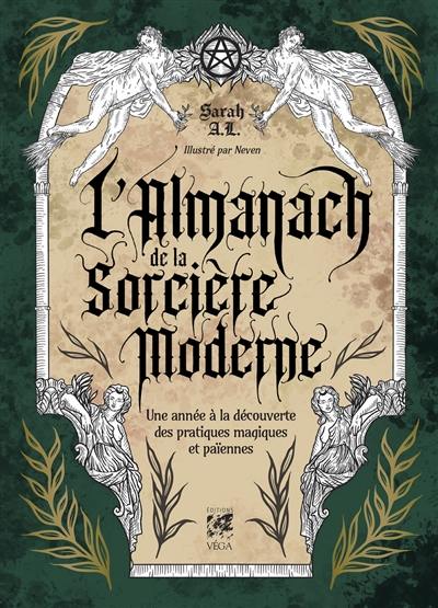 L'almanach de la sorcière moderne : une année à la découverte des pratiques magiques et païennes