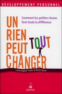 Un rien peut tout changer : comment les petites choses font toute la différence