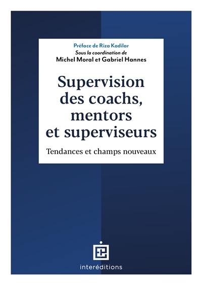 Supervision des coachs, mentors et superviseurs : tendances et champs nouveaux