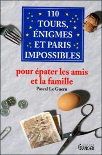 110 tours, énigmes et paris impossibles pour épater les amis et la famille