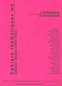 Cahiers thématiques, n° 8. L'architecture et l'événement