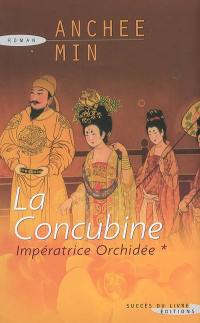 Impératrice Orchidée. Vol. 1. La concubine