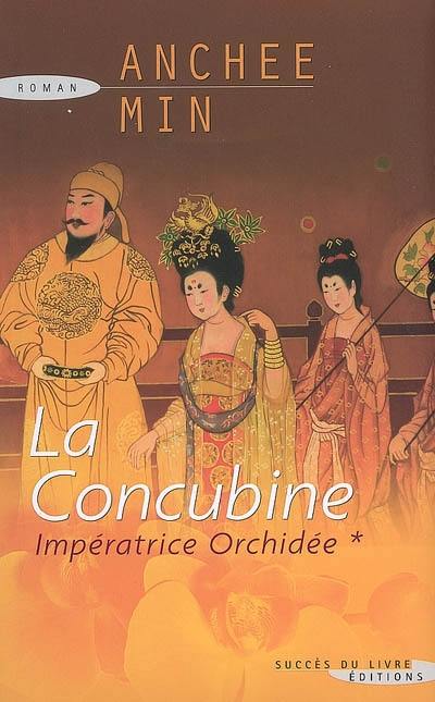 Impératrice Orchidée. Vol. 1. La concubine