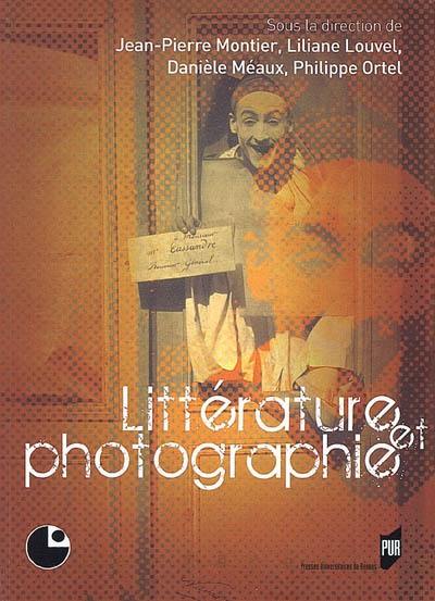 Littérature et photographie : actes du colloque, Centre national de Cerisy-la-Salle, juillet 2007