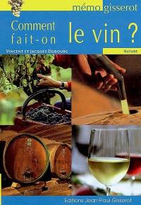 Comment fait-on le vin ?