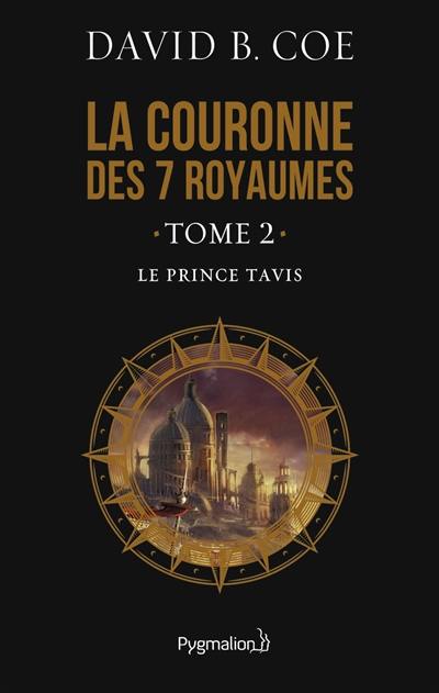 La couronne des 7 royaumes. Vol. 2. Le prince Tavis