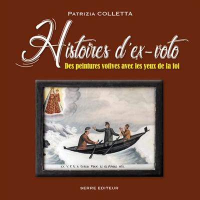 Histoires d'ex-voto : des peintures votives avec les yeux de la foi