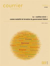 Courrier hebdomadaire, n° 2466. La coalition miroir comme modalité de formation du gouvernement fédéral