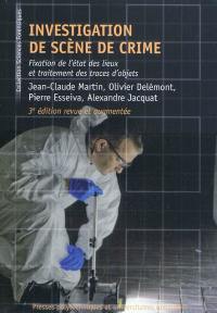 Investigation de scène de crime : fixation de l'état des lieux et traitement des traces d'objets