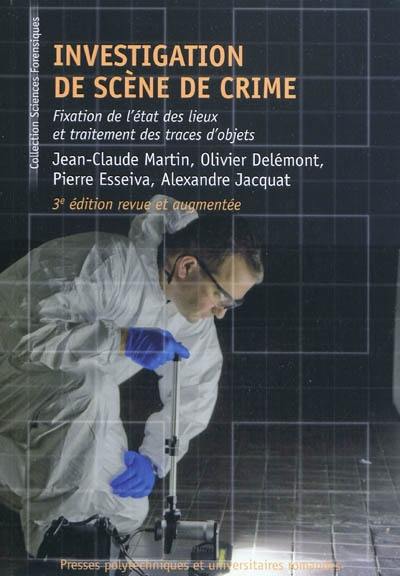 Investigation de scène de crime : fixation de l'état des lieux et traitement des traces d'objets