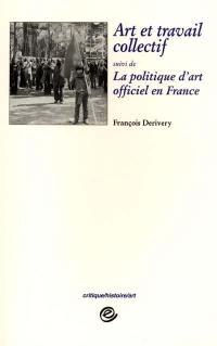 Art et travail collectif. La politique d'art officiel en France