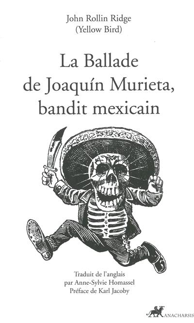 La ballade de Joaquin Murieta, bandit mexicain