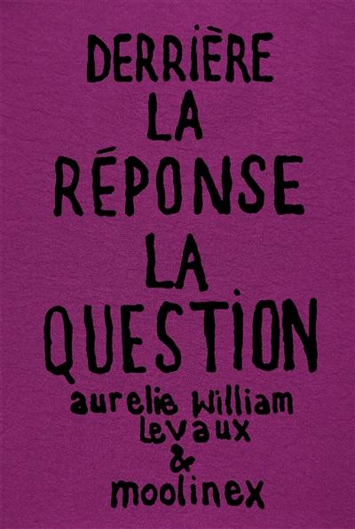 Derrière la réponse : la question