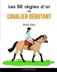 Les 50 règles d'or du cavalier débutant