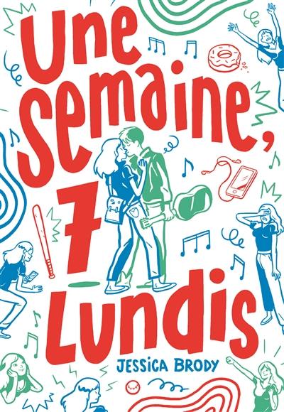 Une semaine, 7 lundis