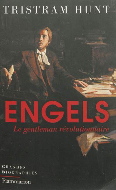 Engels : le gentleman révolutionnaire