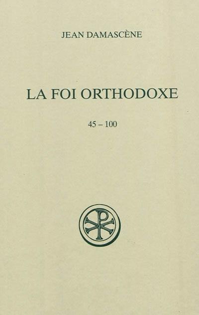 La foi orthodoxe. 45-100