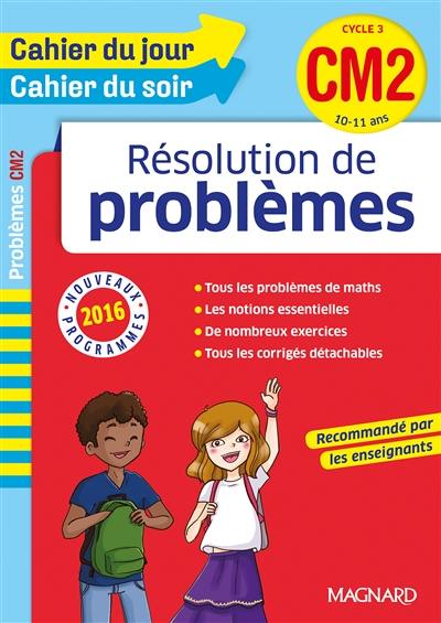 Résolution de problèmes CM2, cycle 3, 10-11 ans : nouveaux programmes 2016